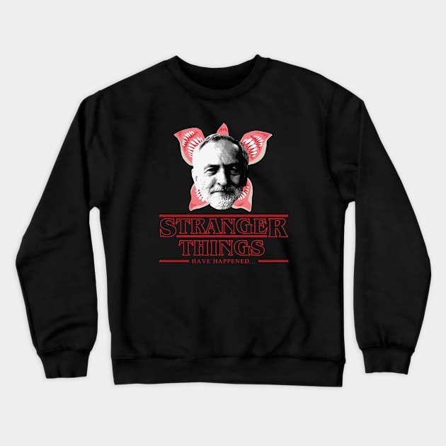 Jeremy Corbyn Stranger Things Have Happened Crewneck Sweatshirt by Rebus28